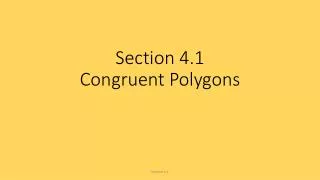 Section 4.1 Congruent Polygons