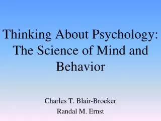 Thinking About Psychology: The Science of Mind and Behavior