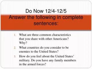 Do Now 12/4-12/5 Answer the following in complete sentences: