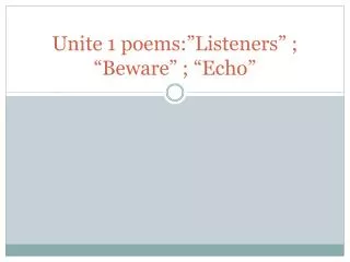 unite 1 poems listeners beware echo
