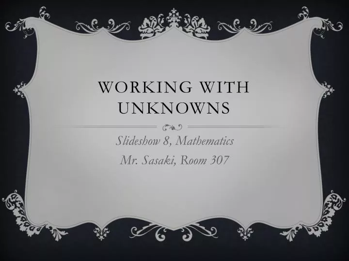 working with unknowns