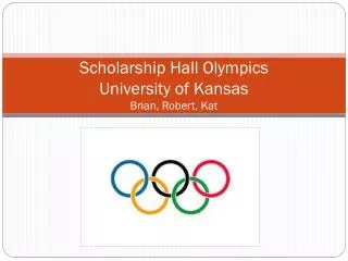 Scholarship Hall Olympics University of Kansas Brian, Robert, Kat