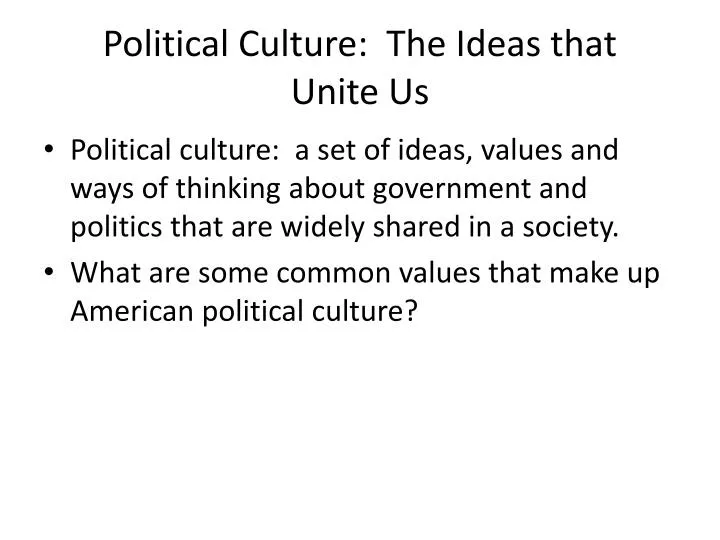 political culture the ideas that unite us