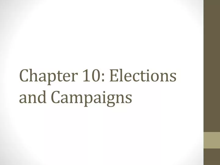 chapter 10 elections and campaigns