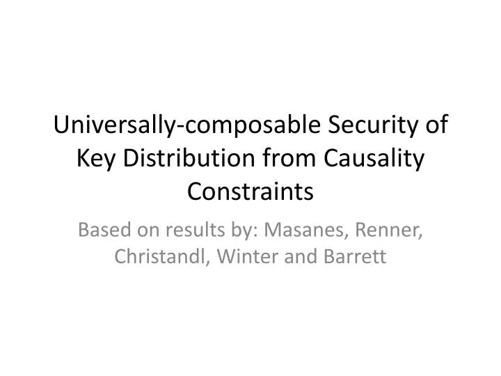 universally composable security of key distribution from causality constraints