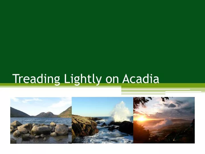 treading lightly on acadia