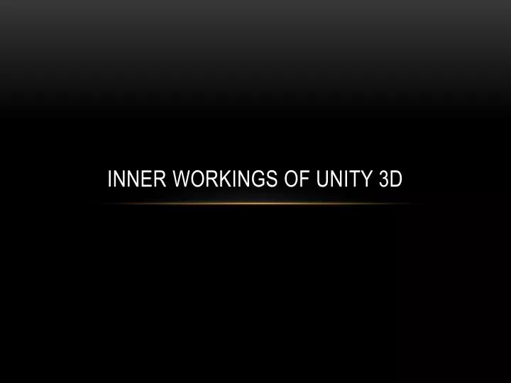 inner workings of unity 3d