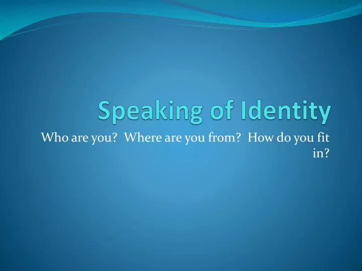 speaking of identity