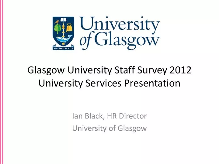 glasgow university staff survey 2012 university services presentation