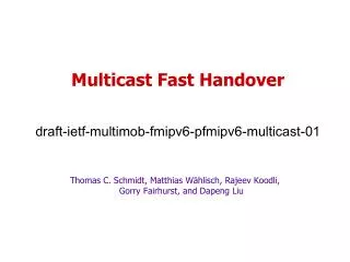 Multicast Fast Handover draft-ietf-multimob-fmipv6-pfmipv6-multicast-01