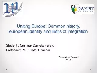 Uniting Europe: Common history, european identity and limits of integration
