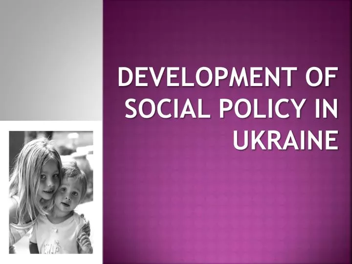 development of social policy in ukraine