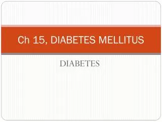 Ch 15, DIABETES MELLITUS