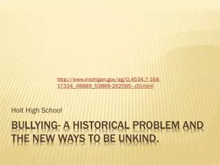 Bullying- A historical Problem and the new ways to be unkind.