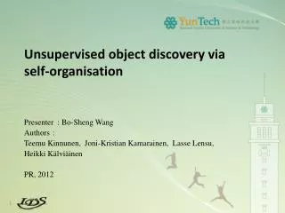 Unsupervised object discovery via self- organisation