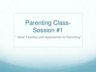 Parenting Class- Session #1