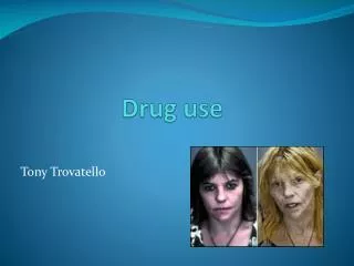 Drug use