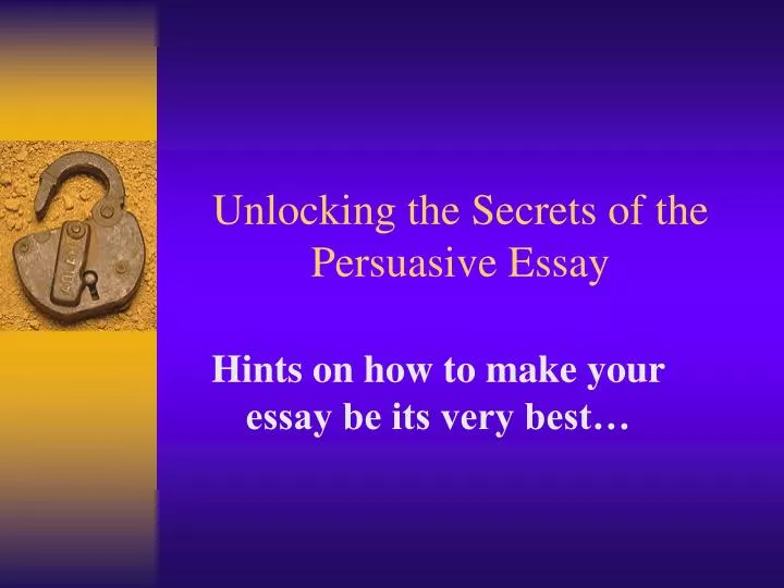 unlocking the secrets of the persuasive essay