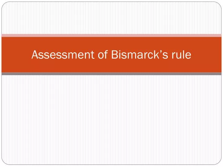 assessment of bismarck s rule