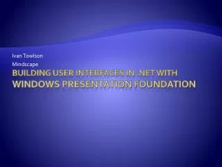 Building User Interfaces in .NET with Windows Presentation Foundation