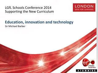 LGfL Schools Conference 2014 Supporting t he New Curriculum