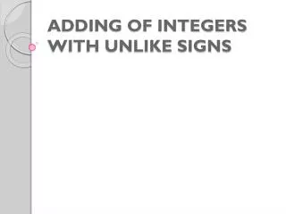 ADDING OF INTEGERS WITH UNLIKE SIGNS