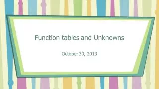 Function tables and Unknowns