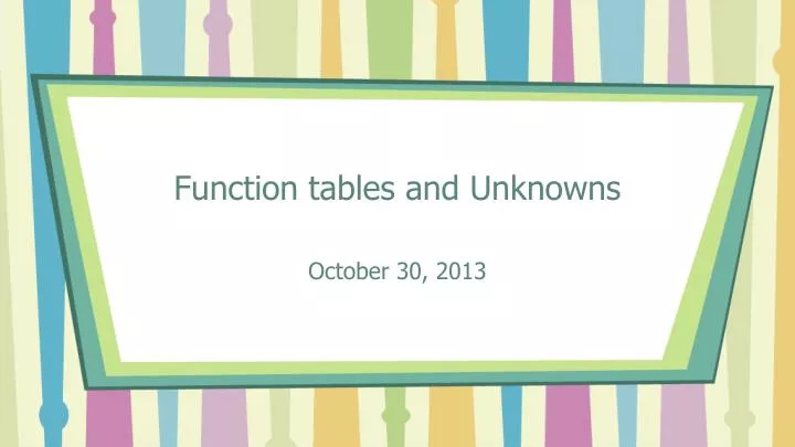 function tables and unknowns