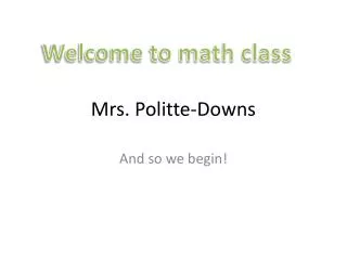 Mrs. Politte -Downs