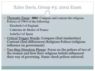 Xaire Davis, Group #3: 2002 Exam