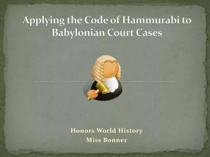 applying the code of hammurabi to babylonian court cases
