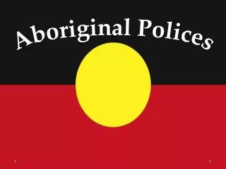 Aboriginal Polices