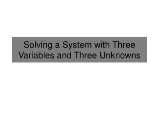 Solving a System with Three Variables and Three Unknowns