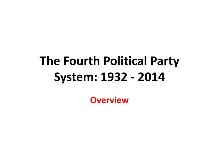 the fourth political party system 1932 2014