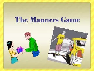 The Manners Game