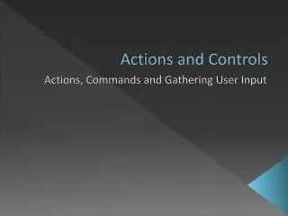 Actions and Controls