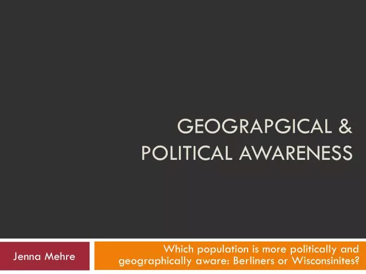 geograpgical political awareness