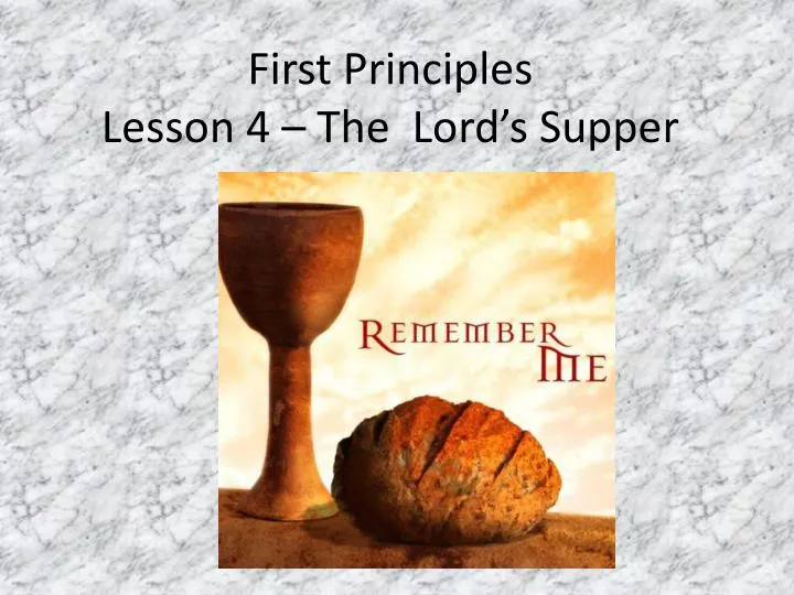 first principles lesson 4 the lord s supper
