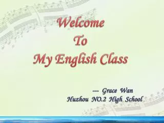 Welcome To My English Class --- Grace Wan