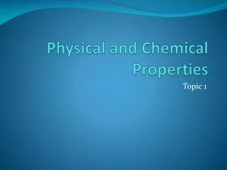 physical and chemical properties