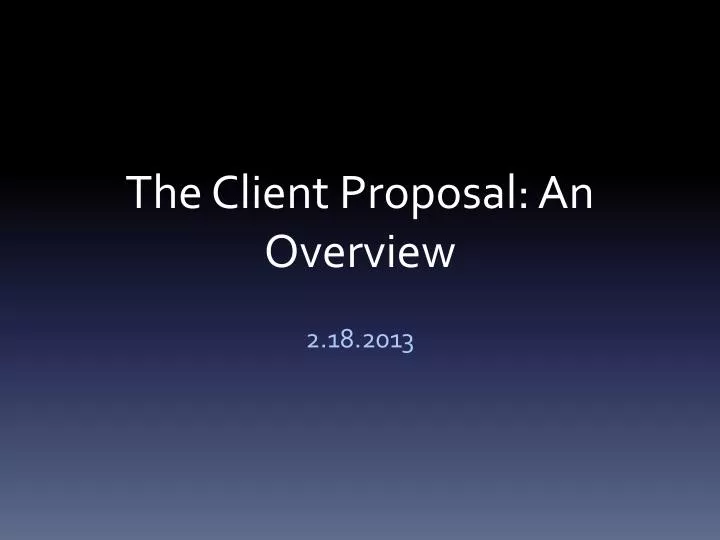 the client proposal an overview