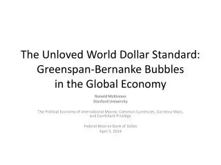 The Unloved World Dollar Standard: Greenspan-Bernanke Bubbles in the Global Economy