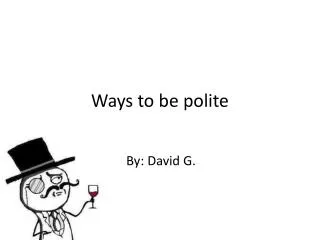 Ways to be polite