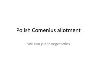 Polish Comenius allotment