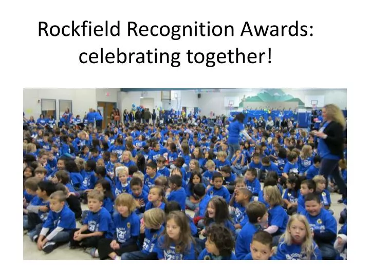 rockfield recognition awards celebrating together