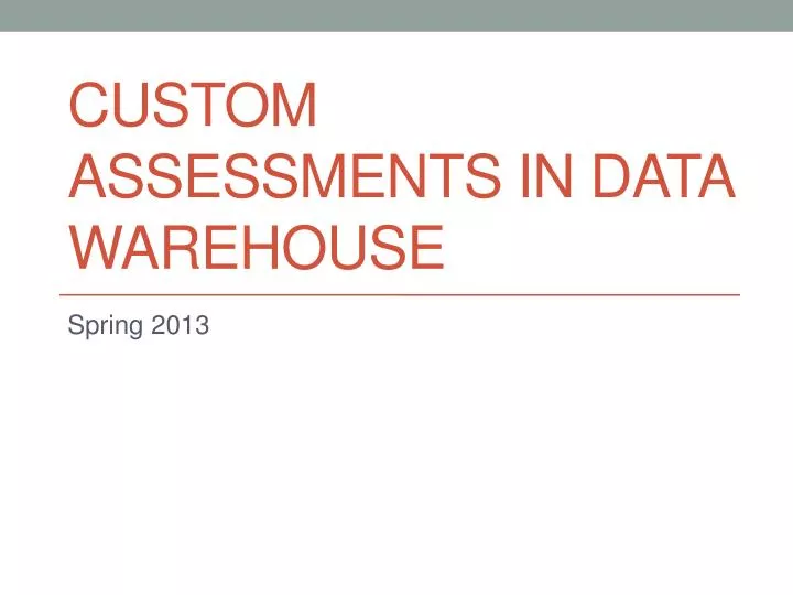 custom assessments in data warehouse