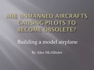 Are unmanned aircrafts causing pilots to become obsolete?