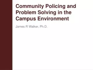 Community Policing and Problem Solving in the Campus Environment