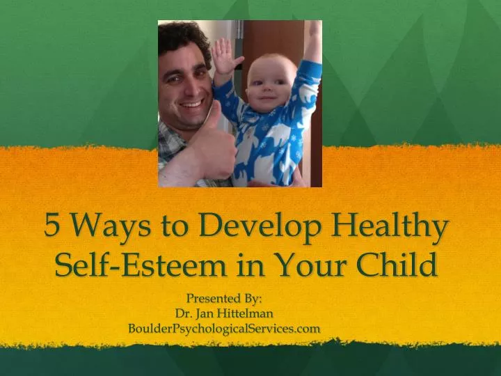 5 ways to develop healthy self esteem in your child