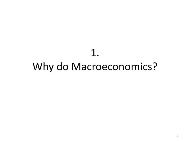 1 why do macroeconomics